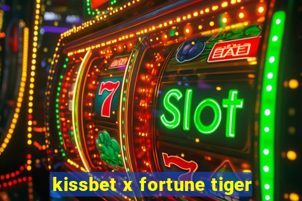 kissbet x fortune tiger